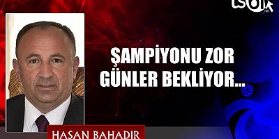 Hasan Bahadır'ın maç yazısı...