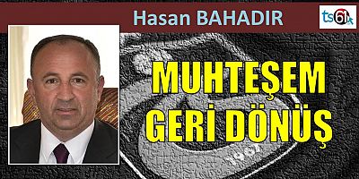 Hasan Bahadır'ın maç yazısı...