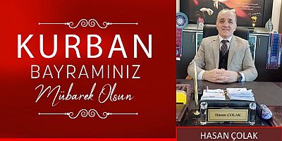 Hasan Çolak'tan Kurban Bayramı Mesajı