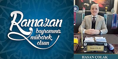 Hasan Çolak'tan Ramazan Bayramı Mesajı