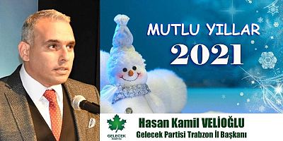 HASAN KAMİL VELİOĞLU'NDAN YENİ YIL KUTLAMASI