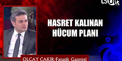 HASRET KALINAN HÜCUM PLANI