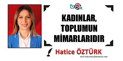 Hatice Öztürk'ün yazısı...