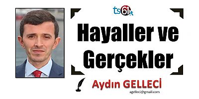 Hayaller ve Gerçekler