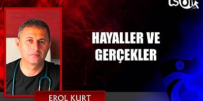 HAYALLER VE GERÇEKLER