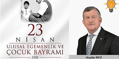 Haydar Revi'den 23 Nisan Mesajı