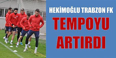 HEKİMOĞLU TRABZON FK TEMPOYU ARTIRDI