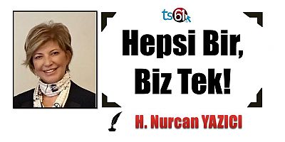 Hepsi Bir, Biz Tek!