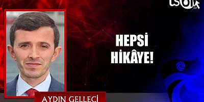 HEPSİ HİKÂYE!