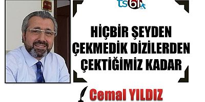 HİÇBİR ŞEYDEN ÇEKMEDİK DİZİLERDEN ÇEKTİĞİMİZ KADAR
