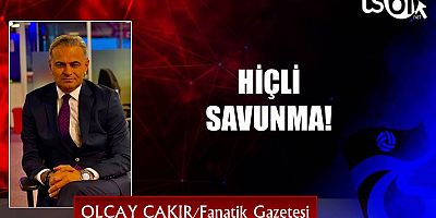 HİÇLİ SAVUNMA!