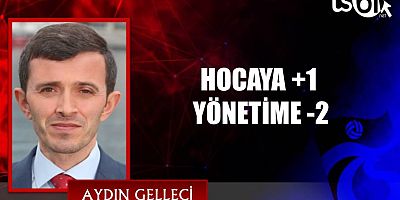 HOCAYA +1, YÖNETİME -2