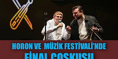 Horon ve  Müzik Festivali’nde final coşkusu