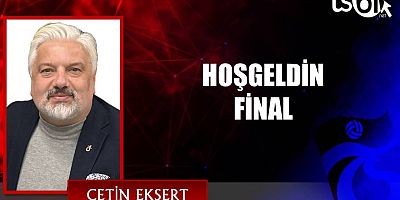 HOŞGELDİN FİNAL