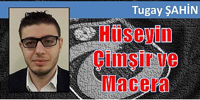 Hüseyin Çimşir ve Macera 