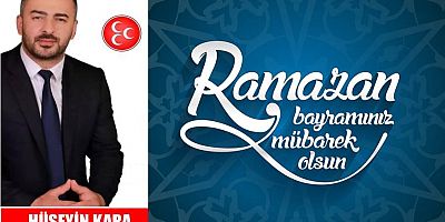 Hüseyin Kara'dan Ramazan Bayramı Mesajı