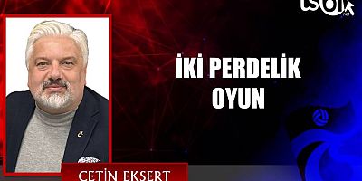 İKİ PERDELİK OYUN