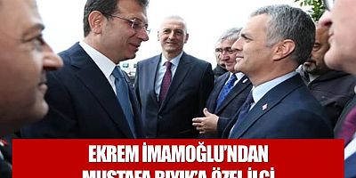 İmamoğlu’ndan Mustafa Bıyık’a özel ilgi