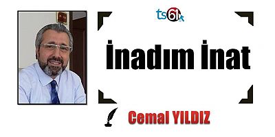 İnadım İnat