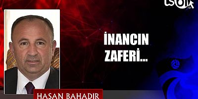 İNANCIN ZAFERİ…
