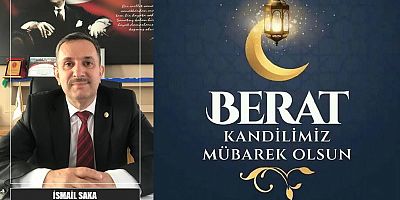 İsmail Saka'dan Berat Kandili Mesajı