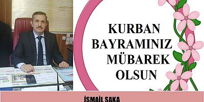 İsmail Saka'dan Kurban Bayramı Mesajı