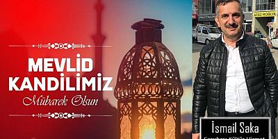 İsmail Saka'dan Mevlid Kandili Mesajı