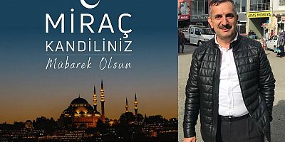 İsmail Saka'dan Miraç Kandili Mesajı