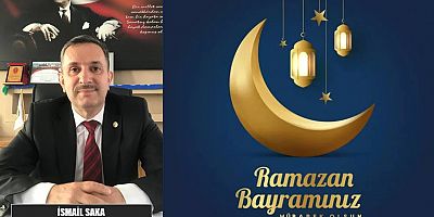 İsmail Saka'dan Ramazan Bayramı Mesajı