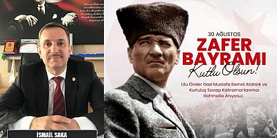 İsmail Saka'dan Zafer Bayramı mesajı