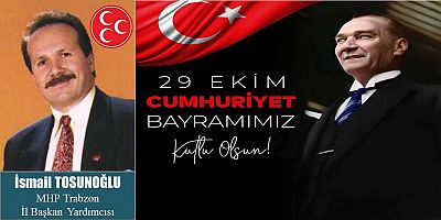 İsmail Tosunoğlu'ndan Cumhuriyet Bayramı Kutlaması