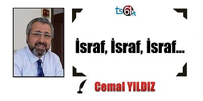 İsraf, İsraf, İsraf