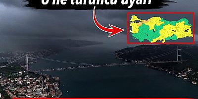 İstanbul dahil 42 ilde sarı 6 ilde turuncu alarm
