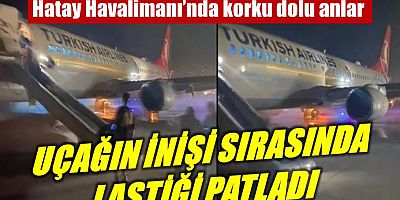 İstanbul- Hatay Seferini Yapan THY Uçağının Lastiği Patladı