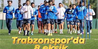 İstanbulspor maçına hazırlanan Trabzonspor'da 8 eksik var