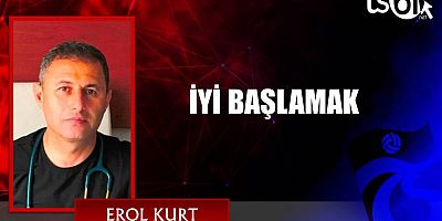 İYİ BAŞLAMAK