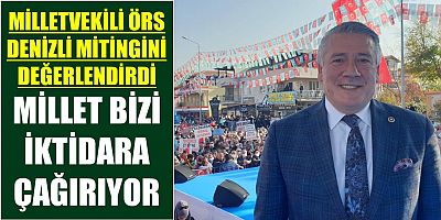 İYİ Partili Örs, Denizli Mitingini Değerlendirdi