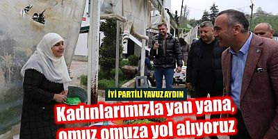 İYİ Partili Yavuz Aydın, Kireçhane Köy Pazarını gezdi
