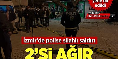 İzmir'de polise silahlı saldırı: 2'si ağır 3 polis yaralı