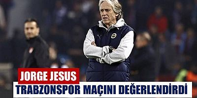 Jorge Jesus, Trabzonspor Maçını Değerlendirdi