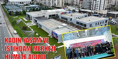 Kadın Yaşam ve İstihdam Merkezi hizmete açıldı 