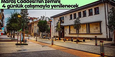 Kahramanmaraş Caddesi'nin zemini 4 günlük çalışmayla yenilenecek