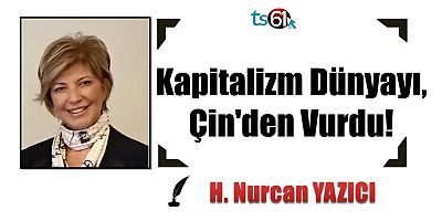 Kapitalizm Dünyayı, Çin'den Vurdu!