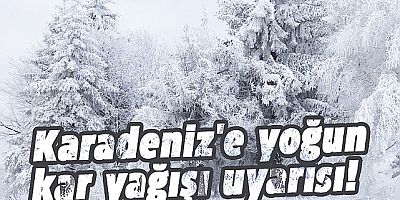 Kar yağışı ile ilgili kritik uyarı yapıldı!