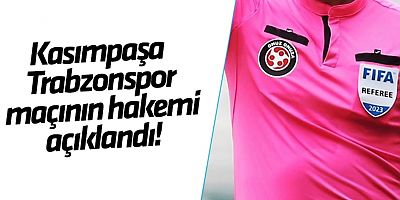 Kasımpaşa - Trabzonspor Maçının Hakemi Açıklandı
