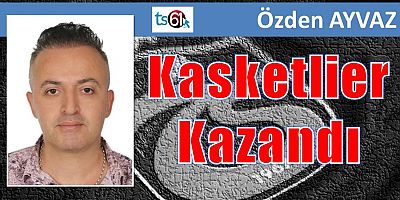 Kasketliler Kazandı