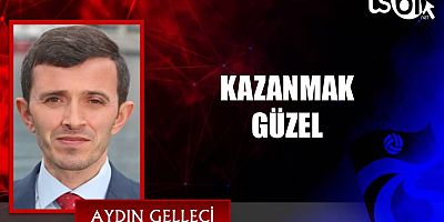 KAZANMAK GÜZEL