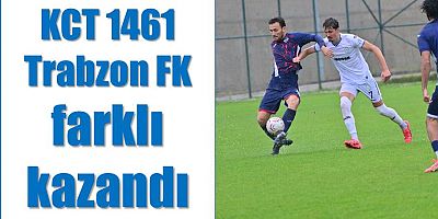 KCT 1461 Trabzon FK farklı kazandı