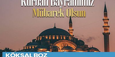 Köksal Boz'dan Kurban Bayramı Mesajı