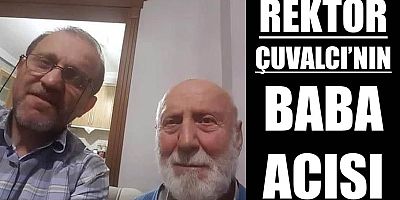 KTÜ Rektörü Çuvalcı Babasını Kaybetti